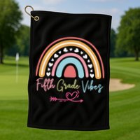 Fifth Grade Vibes Rainbow Teacher 5Th Grade Tee Meaningful Gift Golf Towel