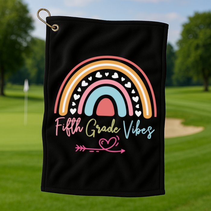 Fifth Grade Vibes Rainbow Teacher 5Th Grade Tee Meaningful Gift Golf Towel