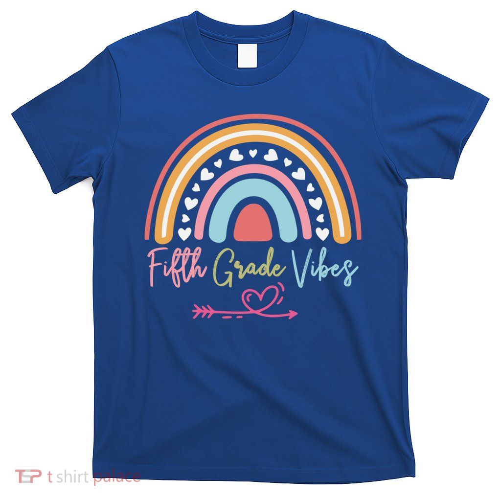 Fifth Grade Vibes Rainbow Teacher 5Th Grade Tee Meaningful Gift T-Shirt