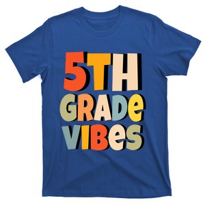 Fifth Grade Vibes Retro First Day Of School 5Th Grade Team Cool Gift T-Shirt