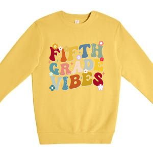 Fifth Grade Vibes Teacher And Students First Day Of School Cute Gift Premium Crewneck Sweatshirt