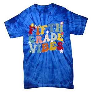 Fifth Grade Vibes Teacher And Students First Day Of School Cute Gift Tie-Dye T-Shirt