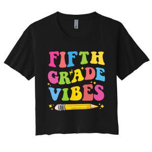 Fifth Grade Vibes Back To School Women's Crop Top Tee