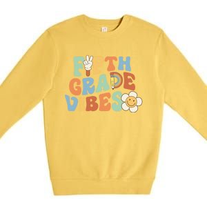 Fifth Grade Vibes 5Th Grade Groovy First Day Of School Great Gift Premium Crewneck Sweatshirt