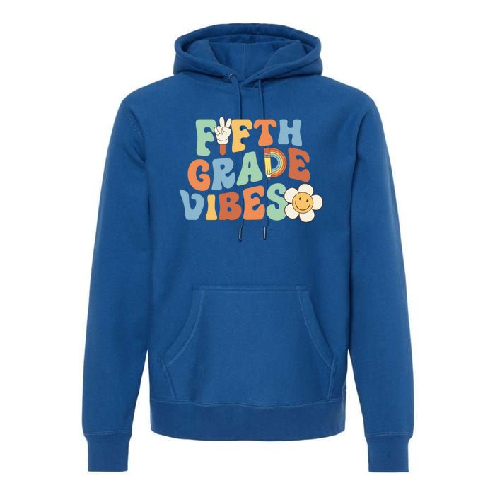 Fifth Grade Vibes 5Th Grade Groovy First Day Of School Great Gift Premium Hoodie