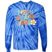 Fifth Grade Vibes 5Th Grade Groovy First Day Of School Great Gift Tie-Dye Long Sleeve Shirt