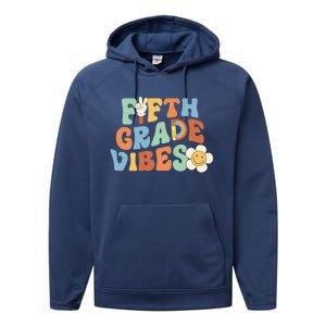 Fifth Grade Vibes 5Th Grade Groovy First Day Of School Great Gift Performance Fleece Hoodie