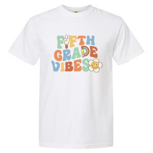 Fifth Grade Vibes 5Th Grade Groovy First Day Of School Great Gift Garment-Dyed Heavyweight T-Shirt