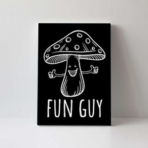 Fun Guy Vegetarian Fungi Funny Food Pun Funny Mushroom Canvas