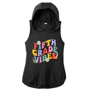 Fifth Grade Vibes Back To School 5th Grade Team 1st Day Ladies PosiCharge Tri-Blend Wicking Draft Hoodie Tank