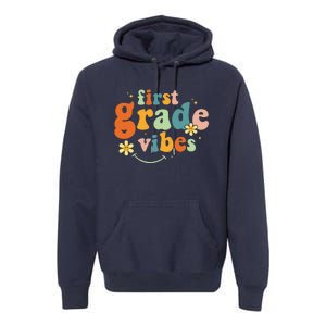 First Grade Vibes 1st Grade Team Retro 1st Day Of School Gift Premium Hoodie