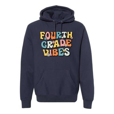 Fourth Grade Vibes 4th Grade Team Retro 1st Day Of School Gift Premium Hoodie