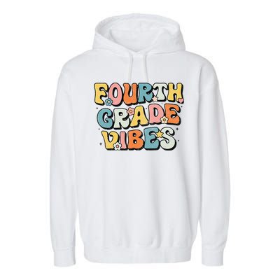 Fourth Grade Vibes 4th Grade Team Retro 1st Day Of School Gift Garment-Dyed Fleece Hoodie