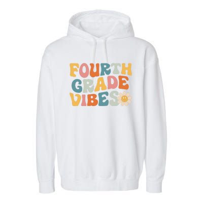 Fourth Grade Vibes 4th Grade Team Retro 1st Day Of School Garment-Dyed Fleece Hoodie