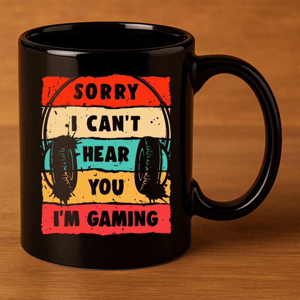 Funny Gamer Video Gaming Sorry I CanT Here You 11oz C Handle Ceramic Mug