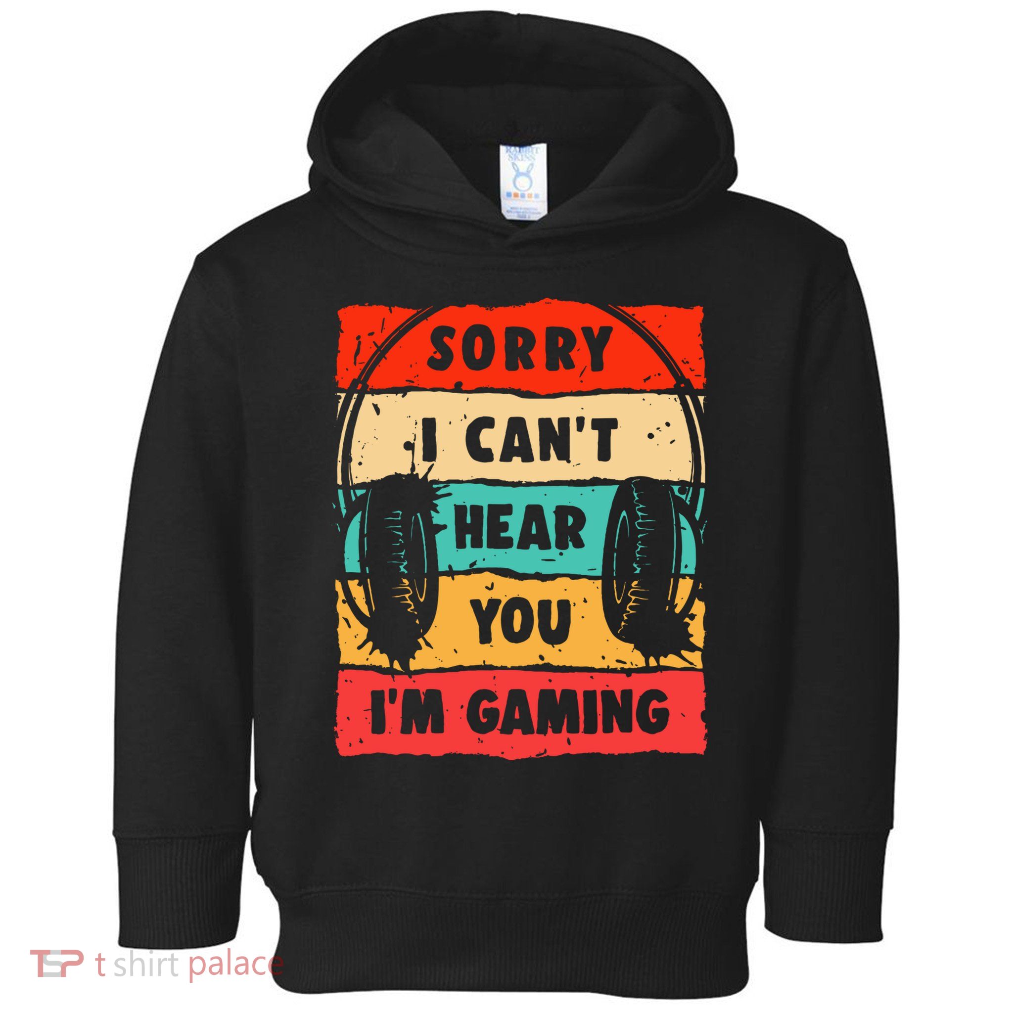 Funny Gamer Video Gaming Sorry I CanT Here You Toddler Hoodie