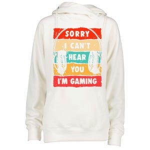 Funny Gamer Video Gaming Sorry I CanT Here You Womens Funnel Neck Pullover Hood