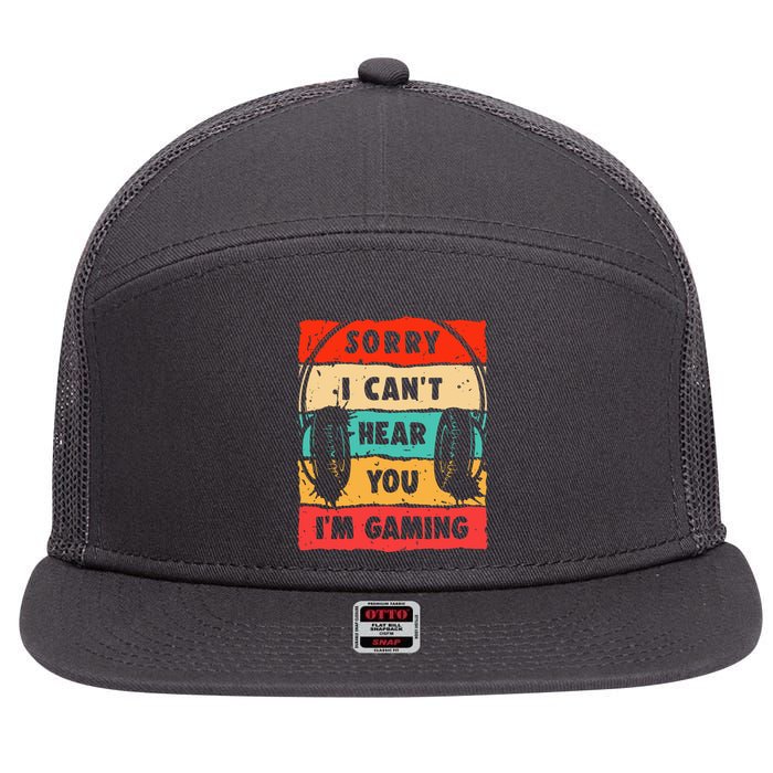 Funny Gamer Video Gaming Sorry I CanT Here You 7 Panel Mesh Trucker Snapback Hat