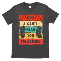 Funny Gamer Video Gaming Sorry I CanT Here You T-Shirt