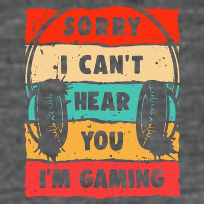 Funny Gamer Video Gaming Sorry I CanT Here You T-Shirt