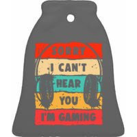 Funny Gamer Video Gaming Sorry I CanT Here You Ceramic Bell Ornament