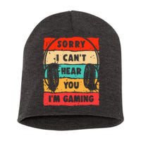 Funny Gamer Video Gaming Sorry I CanT Here You Short Acrylic Beanie