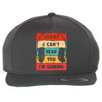 Funny Gamer Video Gaming Sorry I CanT Here You Wool Snapback Cap