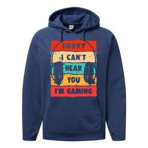 Funny Gamer Video Gaming Sorry I CanT Here You Performance Fleece Hoodie