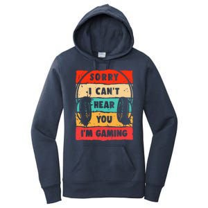 Funny Gamer Video Gaming Sorry I CanT Here You Women's Pullover Hoodie