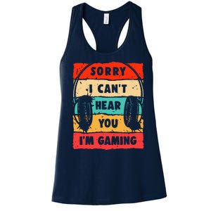 Funny Gamer Video Gaming Sorry I CanT Here You Women's Racerback Tank