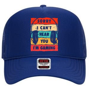 Funny Gamer Video Gaming Sorry I CanT Here You High Crown Mesh Back Trucker Hat