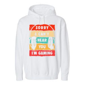 Funny Gamer Video Gaming Sorry I CanT Here You Garment-Dyed Fleece Hoodie