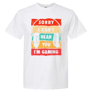 Funny Gamer Video Gaming Sorry I CanT Here You Garment-Dyed Heavyweight T-Shirt