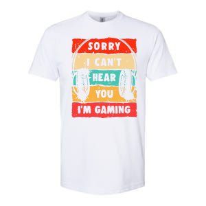 Funny Gamer Video Gaming Sorry I CanT Here You Softstyle CVC T-Shirt