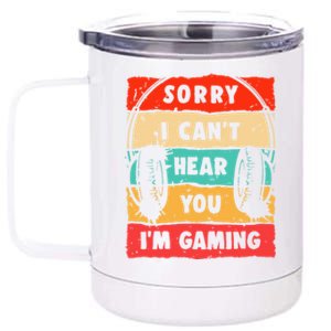 Funny Gamer Video Gaming Sorry I CanT Here You 12 oz Stainless Steel Tumbler Cup