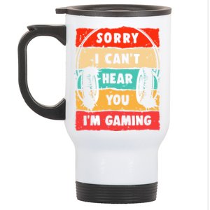 Funny Gamer Video Gaming Sorry I CanT Here You Stainless Steel Travel Mug