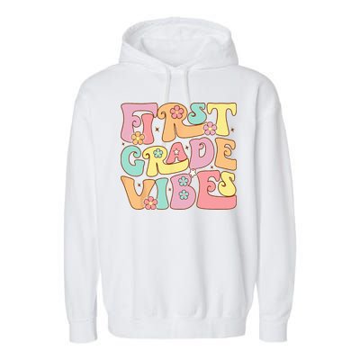 First Grade Vibes 1st Grade 1st Day Of School Teacher Garment-Dyed Fleece Hoodie