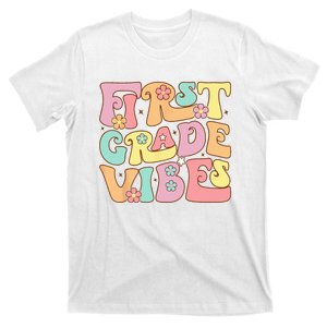 First Grade Vibes 1st Grade 1st Day Of School Teacher T-Shirt