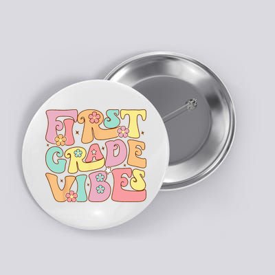 First Grade Vibes 1st Grade 1st Day Of School Teacher Button