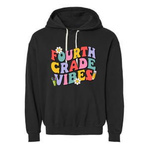 Fourth Grade Vibes Back To School 4th Grade Team 1st Day Garment-Dyed Fleece Hoodie