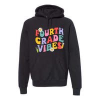 Fourth Grade Vibes Back To School 4th Grade Team 1st Day Premium Hoodie