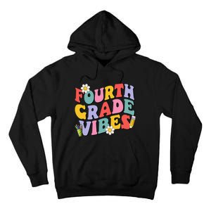 Fourth Grade Vibes Back To School 4th Grade Team 1st Day Tall Hoodie