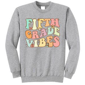 Fifth Grade Vibes 5th Grade Team Retro 1st Day Of School Tall Sweatshirt