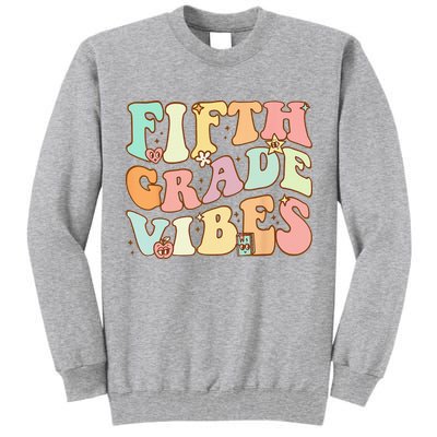 Fifth Grade Vibes 5th Grade Team Retro 1st Day Of School Tall Sweatshirt