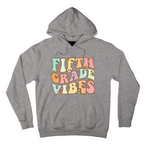 Fifth Grade Vibes 5th Grade Team Retro 1st Day Of School Tall Hoodie