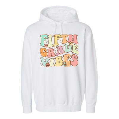 Fifth Grade Vibes 5th Grade Team Retro 1st Day Of School Garment-Dyed Fleece Hoodie