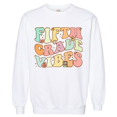 Fifth Grade Vibes 5th Grade Team Retro 1st Day Of School Garment-Dyed Sweatshirt