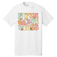 Fifth Grade Vibes 5th Grade Team Retro 1st Day Of School Tall T-Shirt