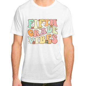 Fifth Grade Vibes 5th Grade Team Retro 1st Day Of School Adult ChromaSoft Performance T-Shirt