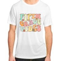 Fifth Grade Vibes 5th Grade Team Retro 1st Day Of School Adult ChromaSoft Performance T-Shirt